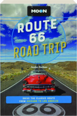 MOON ROUTE 66 ROAD TRIP, FIFTH EDITION: Drive the Classic Route from Chicago to Los Angeles