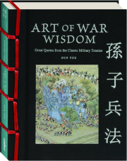 ART OF WAR WISDOM: Great Quotes from the Military Treatise cover