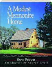 A MODEST MENNONITE HOME: The Story of the 1719 Hans Herr House, an Early Colonial Landmark