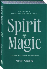 SPIRIT MAGIC: Rituals, Exercises, Connection