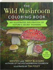 THE WILD MUSHROOM COLORING BOOK: An Illustrated Exploration of Nature's Secret Wonders cover