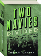 TWO NAVIES DIVIDED: The British and United States Navies in the Second World War cover