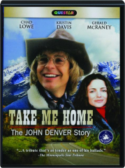 TAKE ME HOME: The John Denver Story