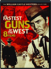 THE FASTEST GUNS OF THE WEST: The William Castle Western Collection cover