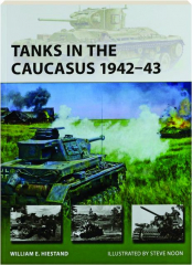 TANKS IN THE CAUCASUS, 1942-43