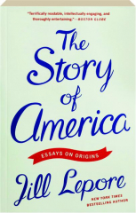 THE STORY OF AMERICA: Essays on Origins cover
