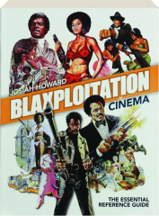 BLAXPLOITATION CINEMA: The Essential Reference Guide cover
