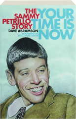 YOUR TIME IS NOW: The Sammy Petrillo Story cover