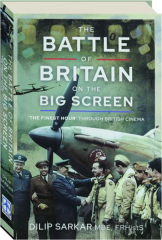 THE BATTLE OF BRITAIN ON THE BIG SCREEN: 'The Finest Hour' Through British Cinema cover