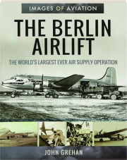THE BERLIN AIRLIFT: Images of Aviation cover
