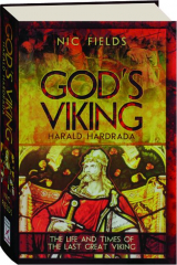 GOD'S VIKING: Harald Hardrada--The Life and Times of the Last Great Viking cover