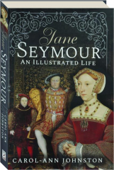JANE SEYMOUR: An Illustrated Life cover