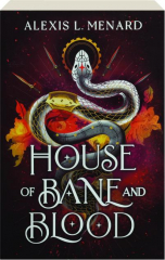 HOUSE OF BANE AND BLOOD