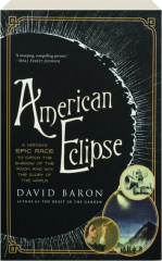 AMERICAN ECLIPSE: A Nation's Epic Race to Catch the Shadow of the Moon and Win the Glory of the World