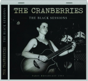 THE CRANBERRIES: The Black Sessions