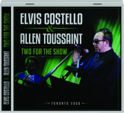ELVIS COSTELLO & ALLEN TOUSSAINT: Two for the Show