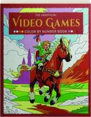 THE UNOFFICIAL VIDEO GAMES COLOR BY NUMBER BOOK cover