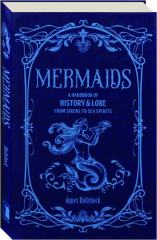 MERMAIDS: A HANDBOOK OF HISTORY AND LORE cover