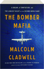 THE BOMBER MAFIA: A Dream, A Temptation, and the Longest Night of the Second World War cover