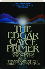 THE EDGAR CAYCE PRIMER: Discovering the Path to Self-Transformation cover