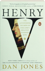 HENRY V: The Astonishing Triumph of England's Greatest Warrior King cover