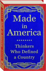 MADE IN AMERICA: Thinkers Who Defined a Country cover