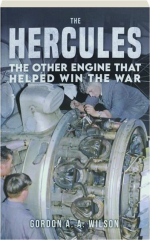 THE HERCULES: The Other Engine That Helped Win the War cover