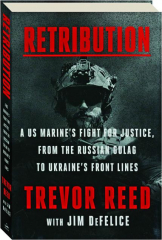 RETRIBUTION: A US Marine's Fight for Justice, from the Russian Gulag to Ukraine's Front Lines cover