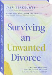 SURVIVING AN UNWANTED DIVORCE: A Biblical, Practical Guide to Letting Go While Holding Yourself Together cover