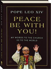 PEACE BE WITH YOU! My Words to the Church and to the World cover