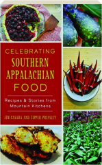 CELEBRATING SOUTHERN APPALACHIAN FOOD: Recipes and Stories from Mountain Kitchens cover