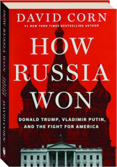 HOW RUSSIA WON: Donald Trump, Vladimir Putin, and the Fight for America cover