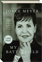 MY BATTLEFIELD: A Life Broken and Made Whole cover