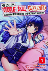 MY USELESS "CUDDLE" SKILL AWAKENED, VOLUME 1