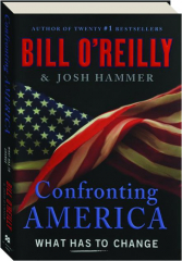 CONFRONTING AMERICA: What Has to Change