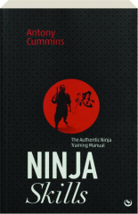 NINJA SKILLS: The Authentic Ninja Training Manual