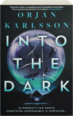 INTO THE DARK