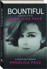BOUNTIFUL: Growing Up with Geraldine Page cover