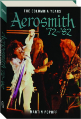 AEROSMITH: The Columbia Years, '72-'82