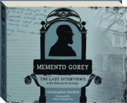 MEMENTO GOREY: The Last Interviews with Edward Gorey cover