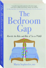 THE BEDROOM GAP: Rewrite the Rules and Roles of Sex in Midlife