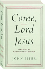 COME, LORD JESUS: Meditations on the Second Coming of Christ cover