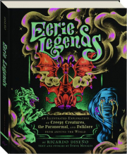 EERIE LEGENDS: An Illustrated Exploration of Creepy Creatures, the Paranormal, and Folklore from Around the World cover