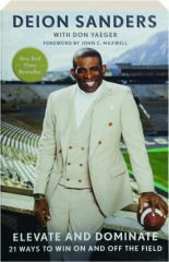 ELEVATE AND DOMINATE: 21 Ways to Win On and Off the Field