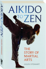 AIKIDO TO ZEN: The Story of Martial Arts cover