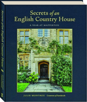 SECRETS OF AN ENGLISH COUNTRY HOUSE: A Year at Mapperton