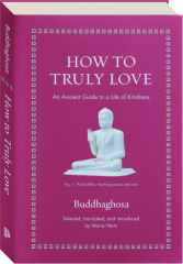 HOW TO TRULY LOVE: An Ancient Guide to a Life of Kindness cover