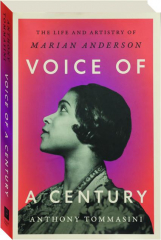 VOICE OF A CENTURY: The Life and Artistry of Marian Anderson cover