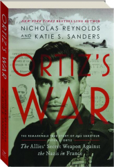 ORTIZ'S WAR: The Allies' Secret Weapon Against the Nazis in France cover