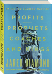 PROFITS, PROPHETS, COACHES AND KINGS: (When) Do Leaders Matter? cover